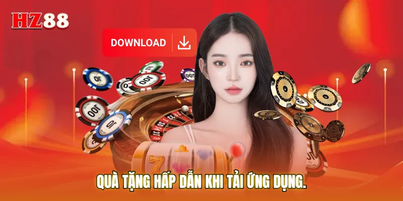 Quà tặng hấp dẫn khi tải ứng dụng